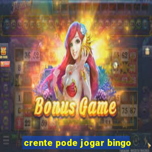 crente pode jogar bingo